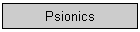 Psionics