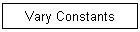 Vary Constants