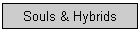 Souls & Hybrids